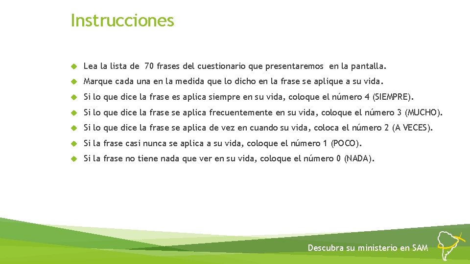 Instrucciones Lea la lista de 70 frases del cuestionario que presentaremos en la pantalla.