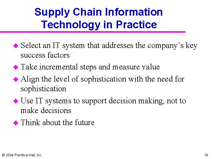 Supply Chain Information Technology in Practice u Select an IT system that addresses the