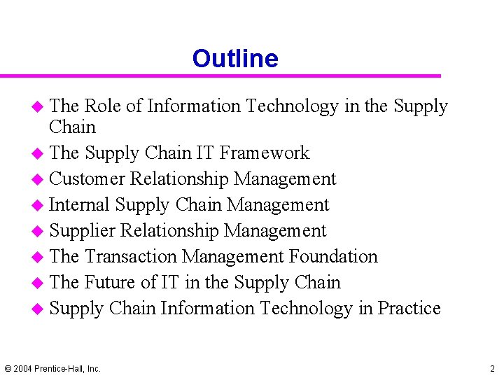 Outline u The Role of Information Technology in the Supply Chain u The Supply