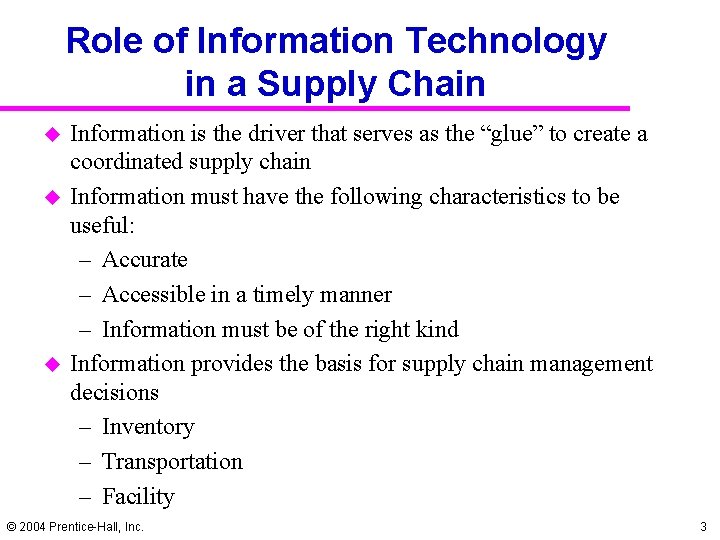 Role of Information Technology in a Supply Chain u u u Information is the