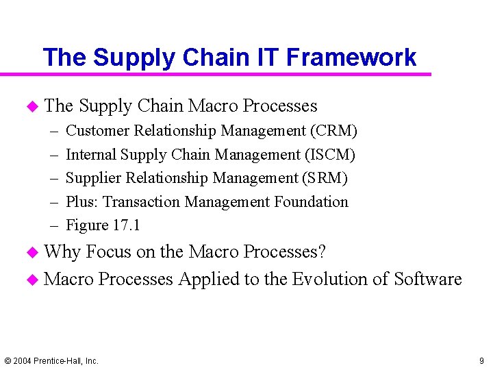 The Supply Chain IT Framework u The – – – Supply Chain Macro Processes