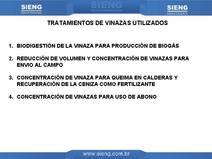 TRATAMIENTOS DE VINAZAS UTILIZADOS 1. BIODIGESTIÓN DE LA VINAZA PARA PRODUCCIÓN DE BIOGÁS 2.