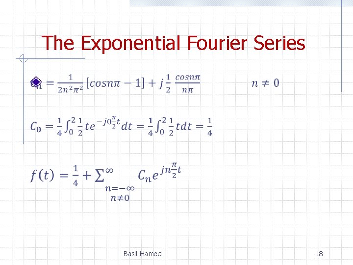 The Exponential Fourier Series Basil Hamed 18 