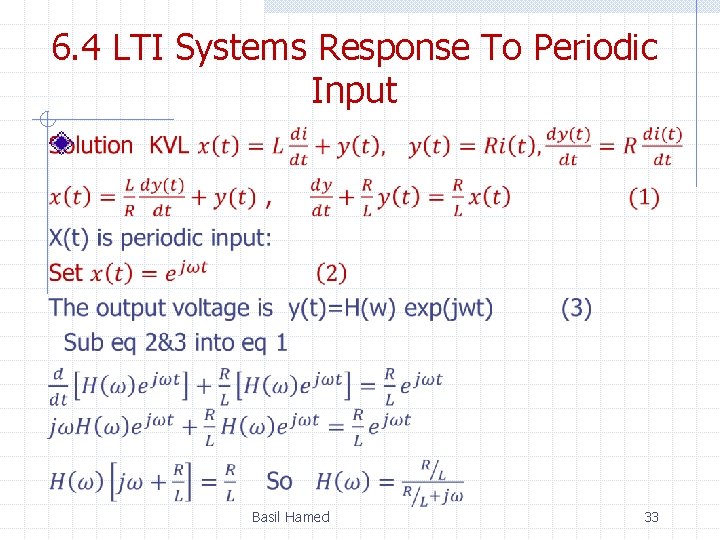 6. 4 LTI Systems Response To Periodic Input Basil Hamed 33 