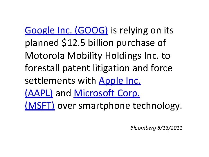 Google Inc. (GOOG) is relying on its planned $12. 5 billion purchase of Motorola
