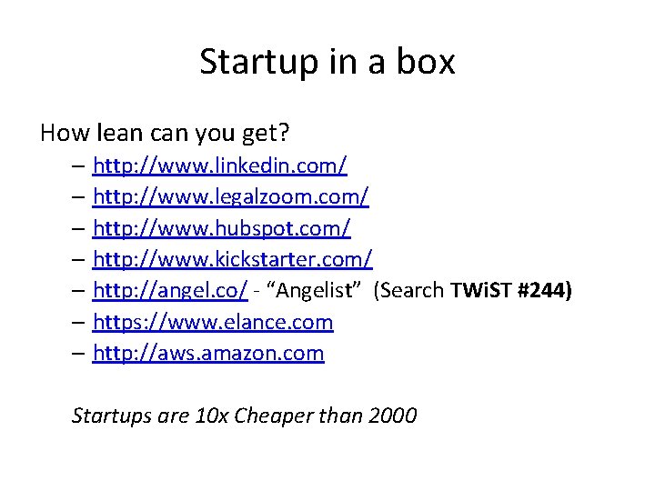 Startup in a box How lean can you get? – http: //www. linkedin. com/