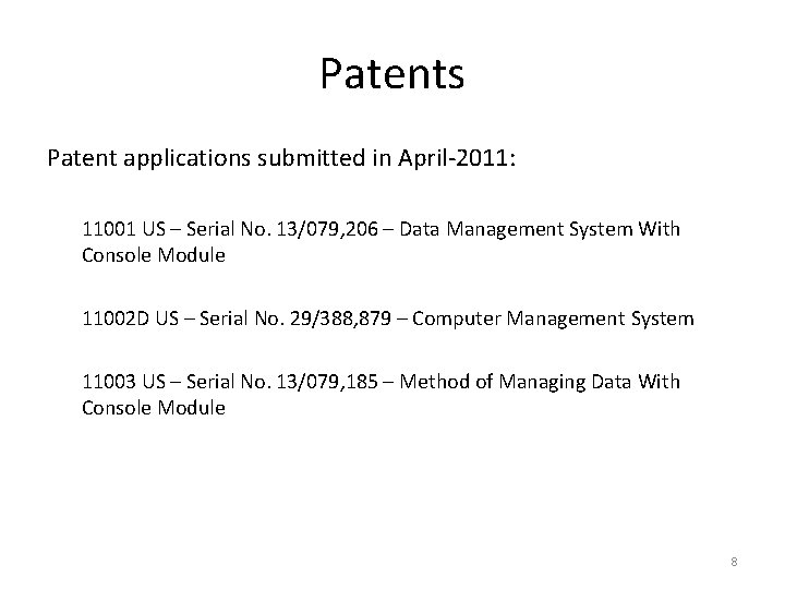 Patents Patent applications submitted in April-2011: 11001 US – Serial No. 13/079, 206 –