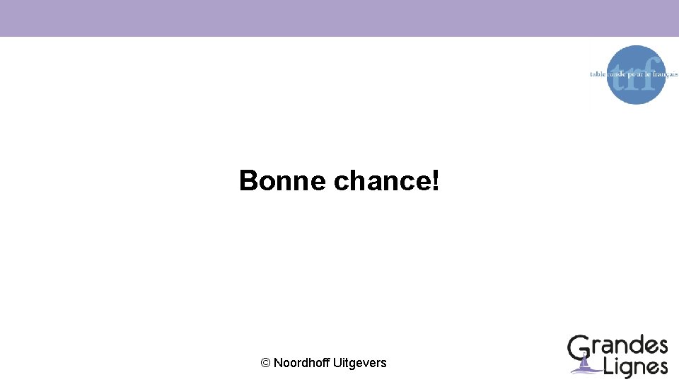 Bonne chance! © Noordhoff Uitgevers 