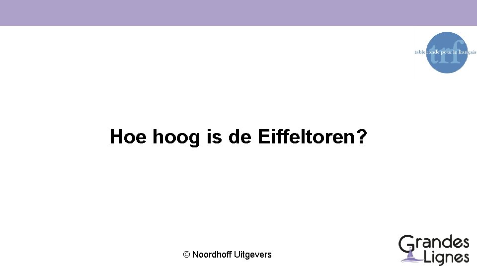 Hoe hoog is de Eiffeltoren? © Noordhoff Uitgevers 
