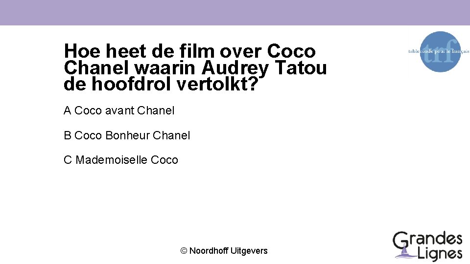 Hoe heet de film over Coco Chanel waarin Audrey Tatou de hoofdrol vertolkt? A