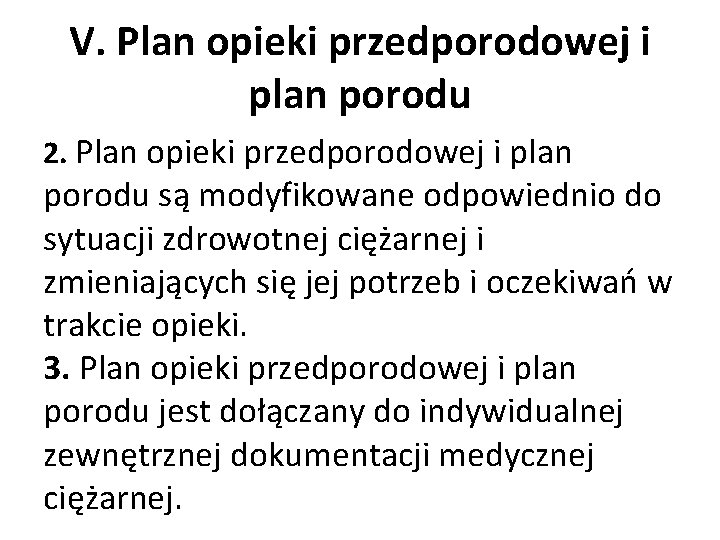 V. Plan opieki przedporodowej i plan porodu 2. Plan opieki przedporodowej i plan porodu V. Plan opieki przedporodowej i plan porodu 2. Plan opieki przedporodowej i plan porodu