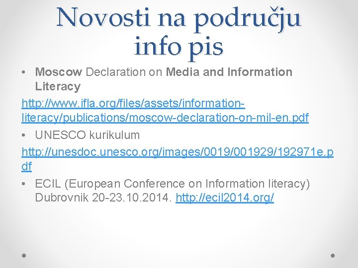 Novosti na području info pis • Moscow Declaration on Media and Information Literacy http: