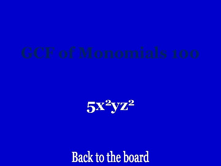GCF of Monomials 100 2 2 5 x yz 
