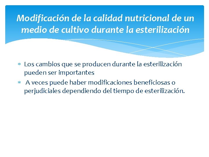 Modificación de la calidad nutricional de un medio de cultivo durante la esterilización Los
