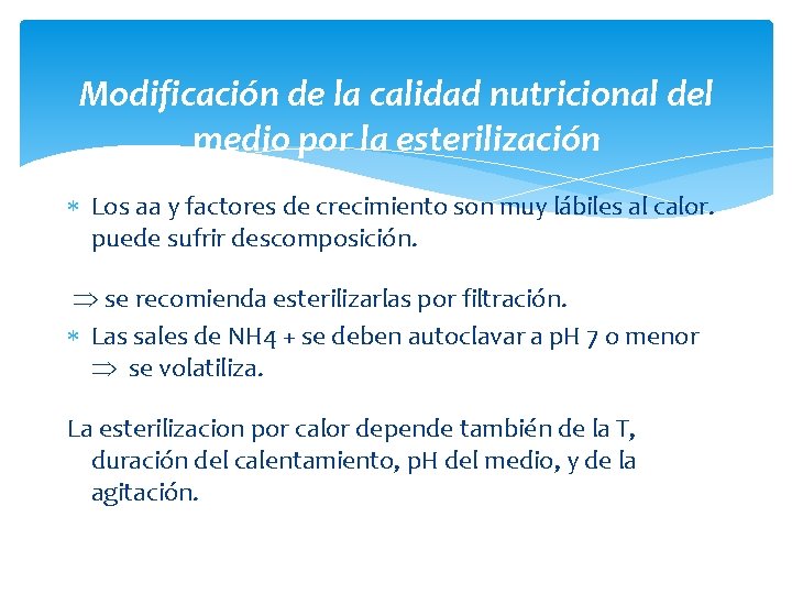 Modificación de la calidad nutricional del medio por la esterilización Los aa y factores