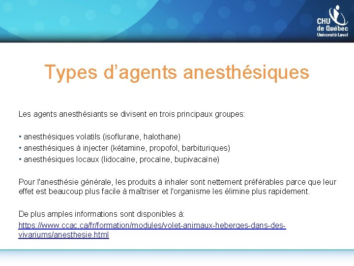 Types d’agents anesthésiques Les agents anesthésiants se divisent en trois principaux groupes: • anesthésiques