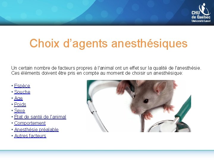 Choix d’agents anesthésiques Un certain nombre de facteurs propres à l'animal ont un effet