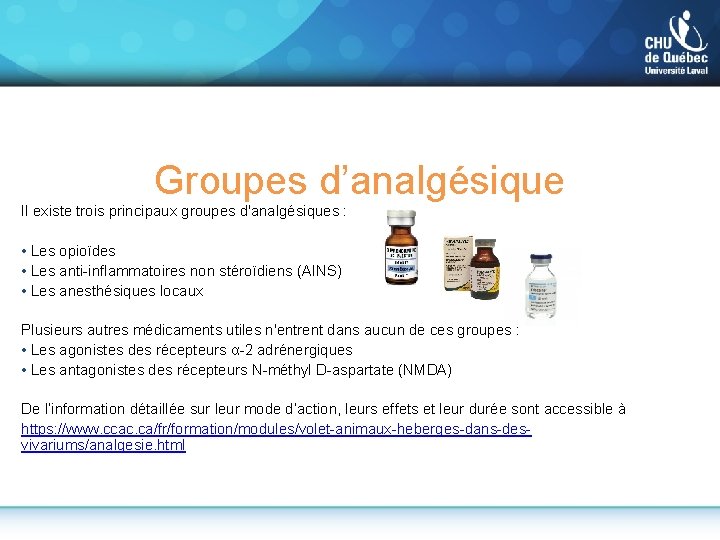 Groupes d’analgésique Il existe trois principaux groupes d'analgésiques : • Les opioïdes • Les