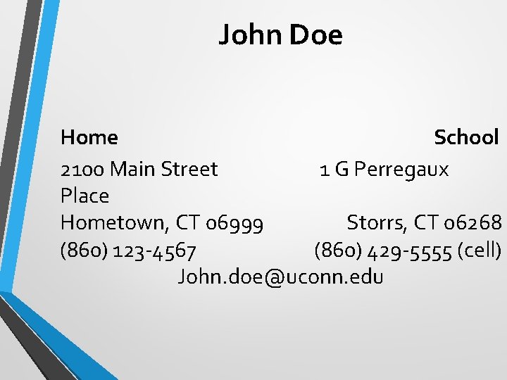 John Doe Home School 2100 Main Street 1 G Perregaux Place Hometown, CT 06999