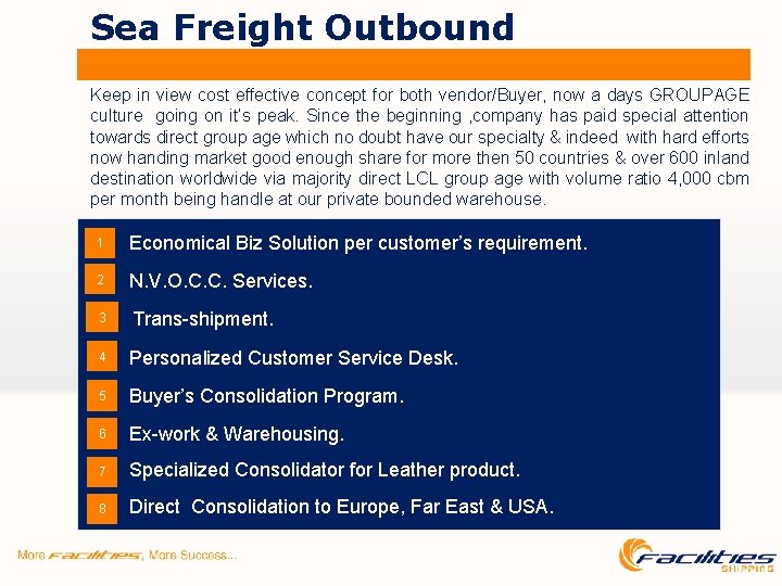 Sea Freight Outbound Keep in view cost effective concept for both vendor/Buyer, now a