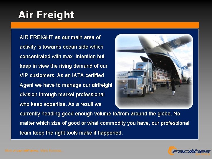 Air Freight AIR FREIGHT as our main area of activity is towards ocean side