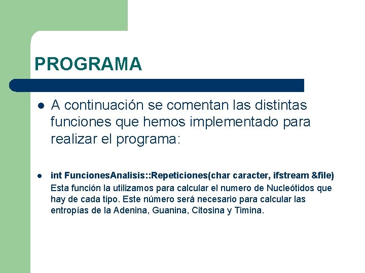 PROGRAMA l A continuación se comentan las distintas funciones que hemos implementado para realizar PROGRAMA l A continuación se comentan las distintas funciones que hemos implementado para realizar