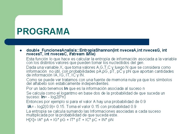 PROGRAMA l double Funciones. Analisis: : Entropia. Shannon(int nveces. A, int nveces. G, int PROGRAMA l double Funciones. Analisis: : Entropia. Shannon(int nveces. A, int nveces. G, int