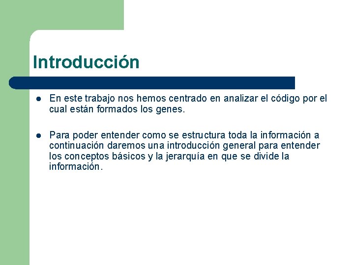 Introducción l En este trabajo nos hemos centrado en analizar el código por el Introducción l En este trabajo nos hemos centrado en analizar el código por el