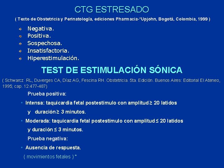 CTG ESTRESADO ( Texto de Obstetricia y Perinatología, ediciones Pharmacia-*Upjohn, Bogotá, Colombia, 1999 )