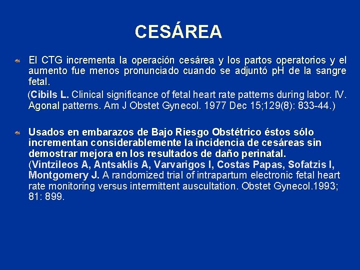 CESÁREA El CTG incrementa la operación cesárea y los partos operatorios y el aumento