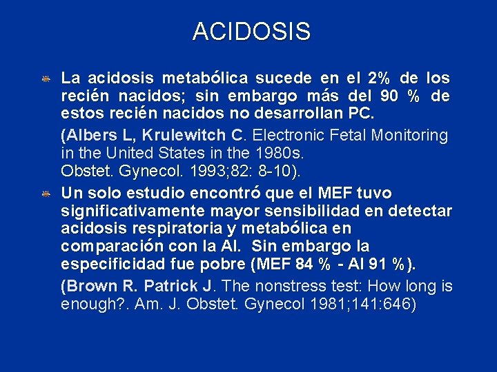 ACIDOSIS La acidosis metabólica sucede en el 2% de los recién nacidos; sin embargo