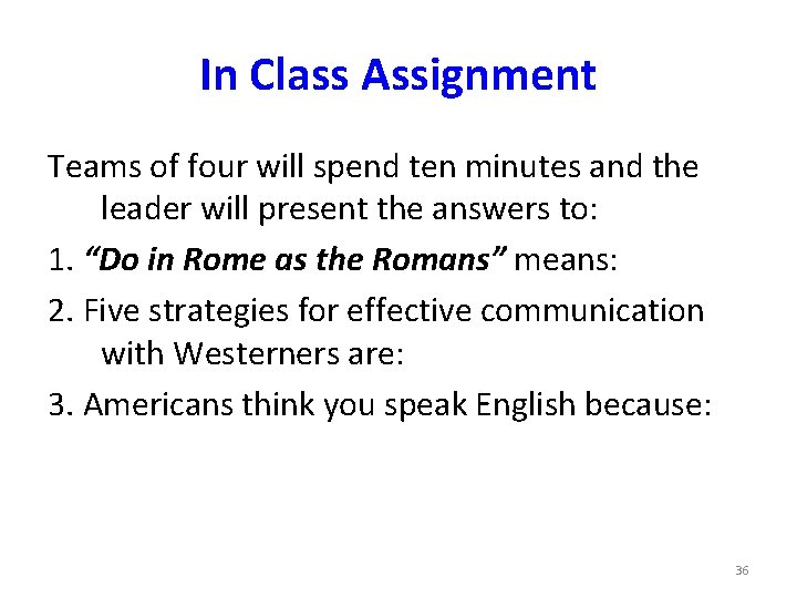 In Class Assignment Teams of four will spend ten minutes and the leader will