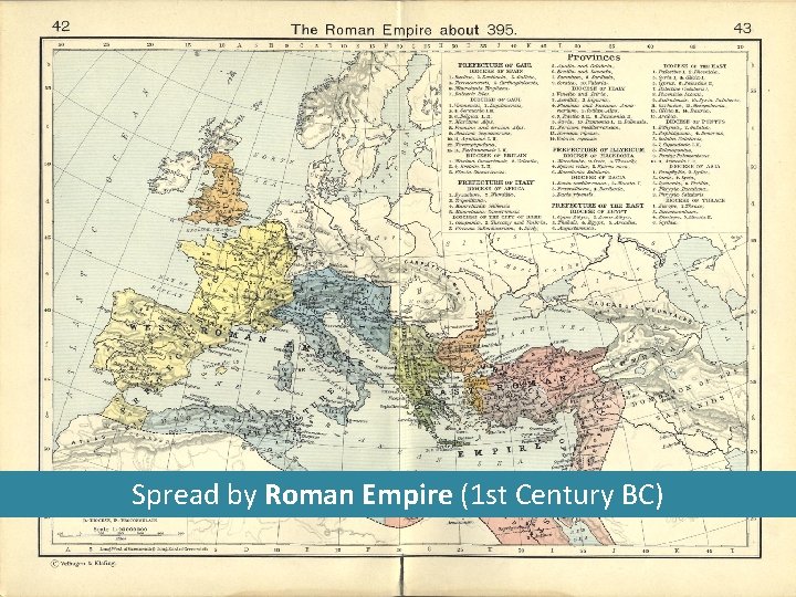 Spread by Roman Empire (1 st Century BC) 