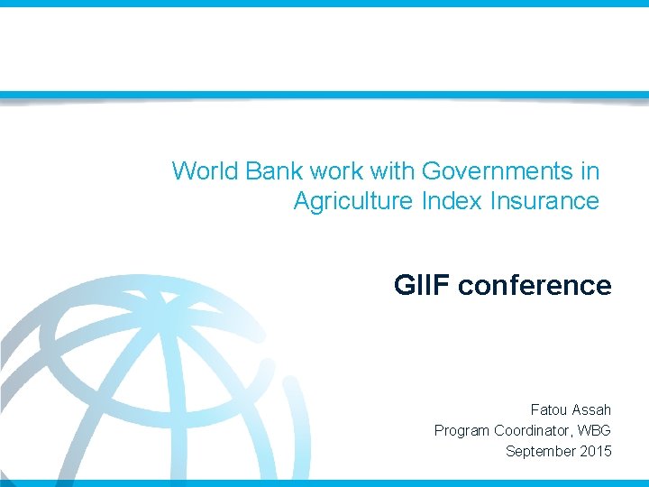 World Bank work with Governments in Agriculture Index Insurance GIIF conference Fatou Assah Program