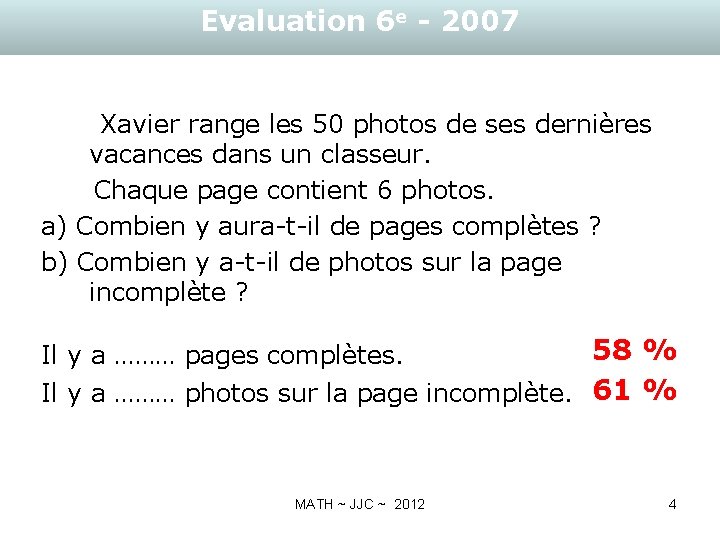 Evaluation 6 e - 2007 Xavier range les 50 photos de ses dernières vacances