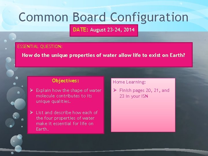 Common Board Configuration DATE: August 23 -24, 2014 ESSENTIAL QUESTION: How do the unique