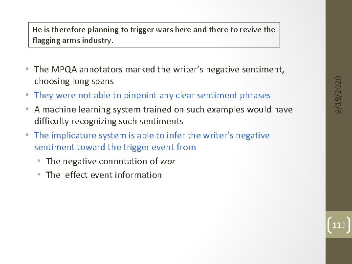  • The MPQA annotators marked the writer’s negative sentiment, choosing long spans •