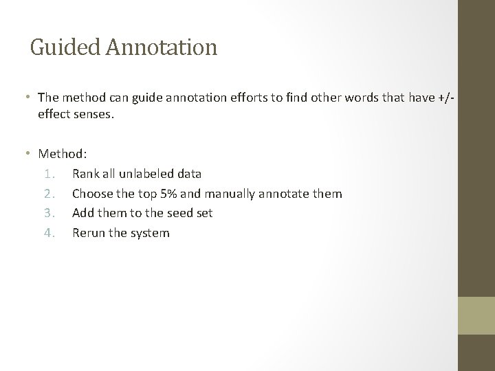 Guided Annotation • The method can guide annotation efforts to find other words that