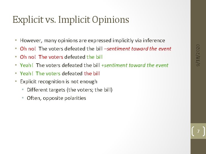  • • • However, many opinions are expressed implicitly via inference Oh no!