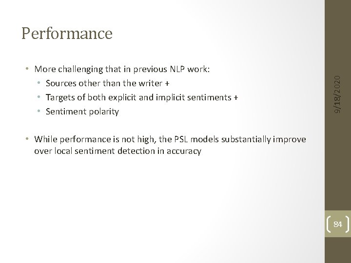  • More challenging that in previous NLP work: • Sources other than the