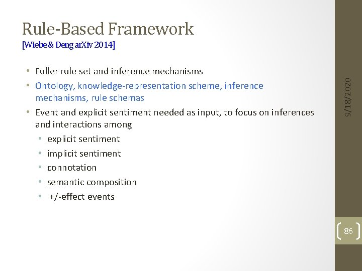 Rule-Based Framework • Fuller rule set and inference mechanisms • Ontology, knowledge-representation scheme, inference