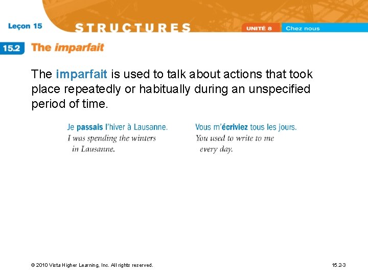 The imparfait is used to talk about actions that took place repeatedly or habitually