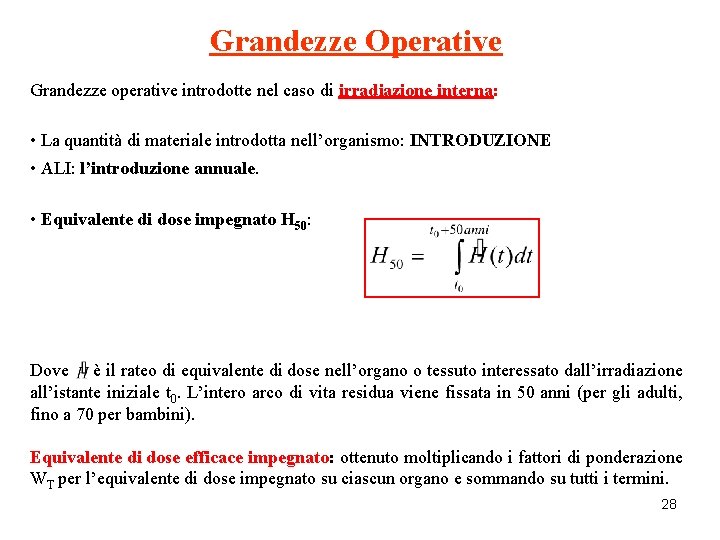 Grandezze Operative Grandezze operative introdotte nel caso di irradiazione interna: • La quantità di