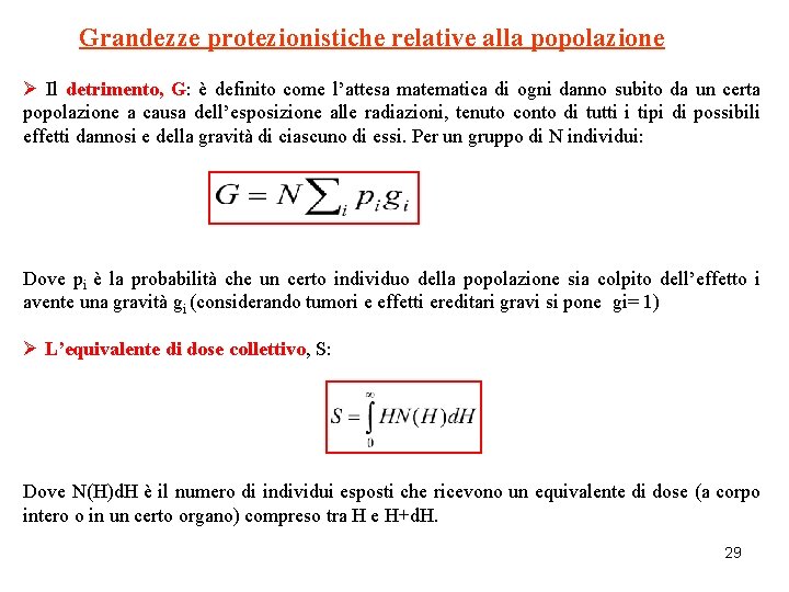 Grandezze protezionistiche relative alla popolazione Ø Il detrimento, G: è definito come l’attesa matematica