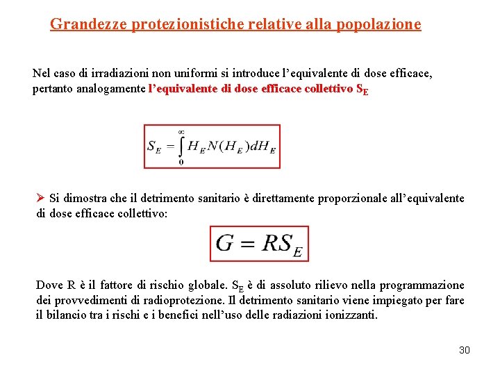 Grandezze protezionistiche relative alla popolazione Nel caso di irradiazioni non uniformi si introduce l’equivalente