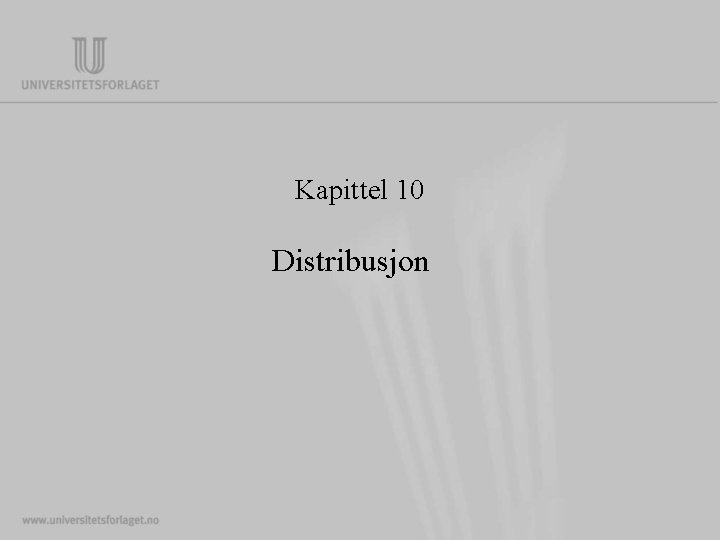 Kapittel 10 Distribusjon 
