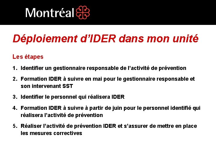 Déploiement d’IDER dans mon unité Les étapes 1. Identifier un gestionnaire responsable de l’activité
