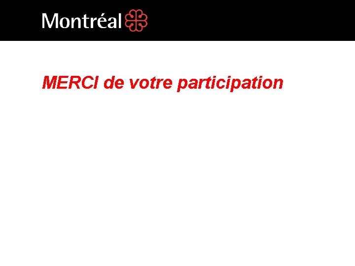 MERCI de votre participation 