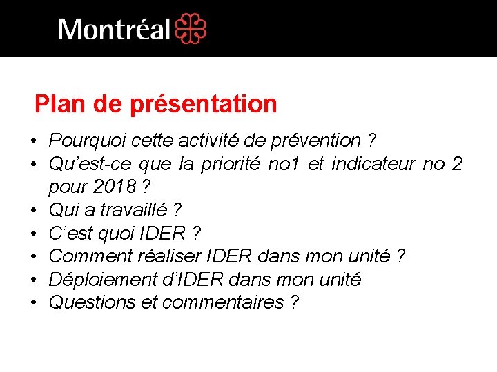 Plan de présentation • Pourquoi cette activité de prévention ? • Qu’est-ce que la