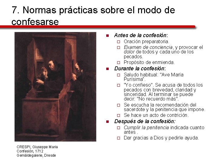 7. Normas prácticas sobre el modo de confesarse n Antes de la confesión: Oración